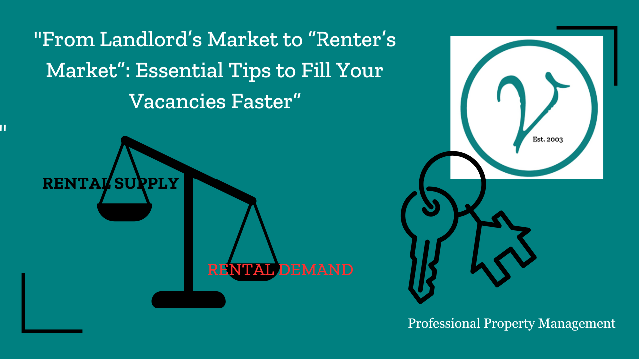 From Landlord’s Market to “Renter’s Market”: Essential Tips to Fill Your Vacancies Faster